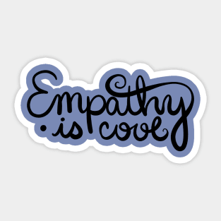 Empathy is Cool Sticker